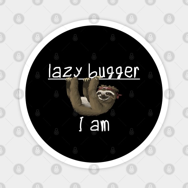 Lazy bugger I am Magnet by Schuettelspeer